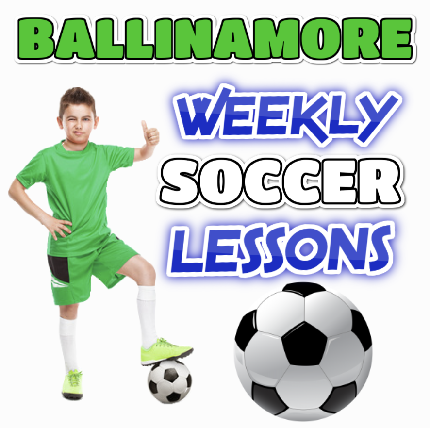 BALLINAMORE WEEKLY SOCCER LESSONS